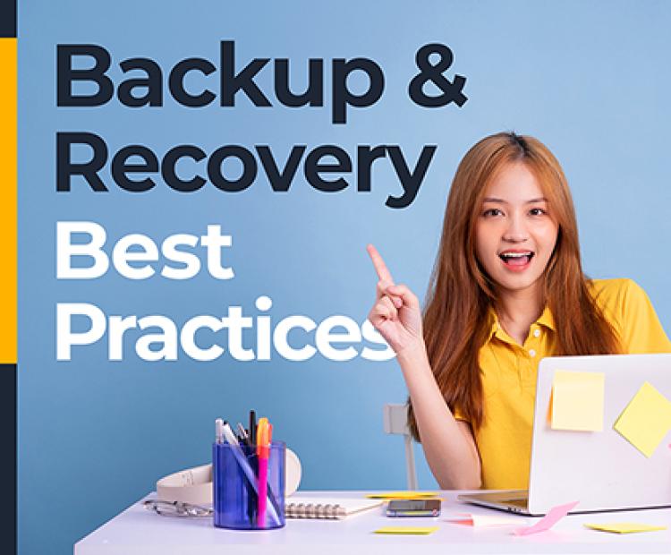 Backup and Recovery Best Practices